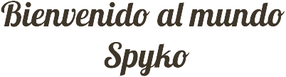 Bienvenido al mundo Spyko